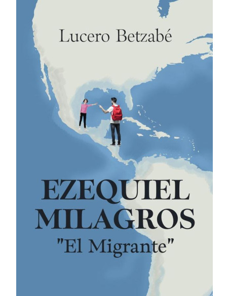 Ezequiel milagros “el migrante” 