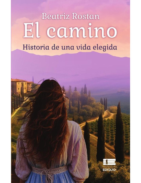 El camino: Historia de una vida elegida