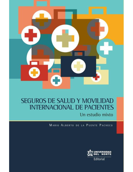 Seguros de salud y movilidad internacional de pacientes:Un estudio mixto