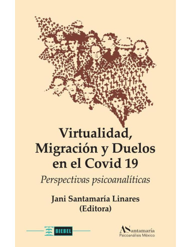 Virtualidad, migración y duelos en el Covid 19:Perspectivas psicoanalíticas