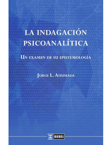 La indagación psicoanalítica:Un examen de su epistemología