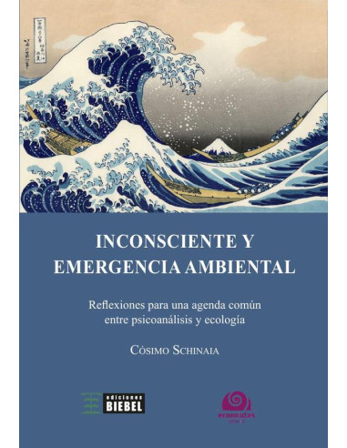 Inconsciente y emergencia ambiental:Reflexiones para una agenda común entre psicoanálisis y ecología