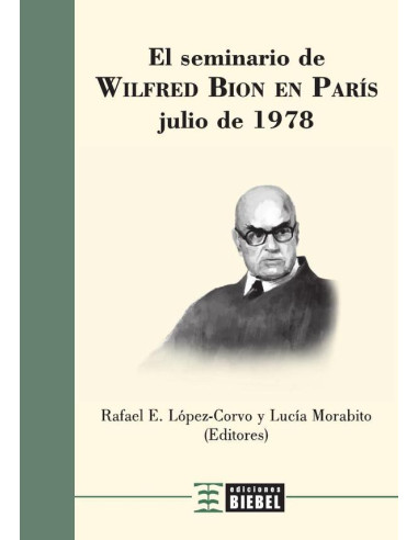 El Seminario de Wilfred Bion en París:Julio de 1978