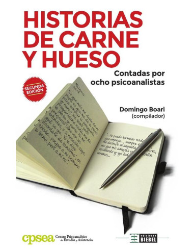 Historias de carne y hueso:contadas por ocho psicoanalistas