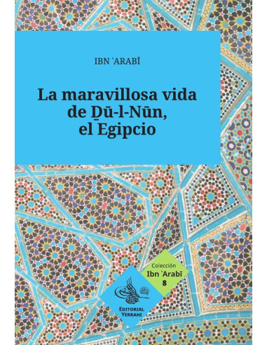 La maravillosa vida de Du-l-Nun, el Egipcio