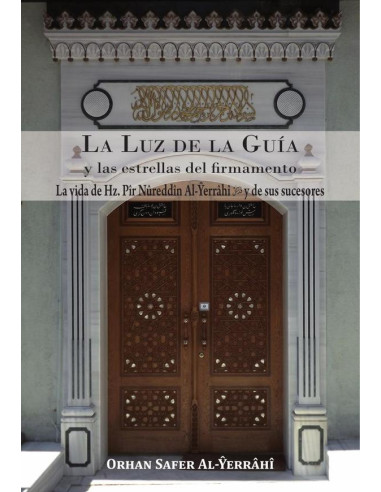 La Luz de la Guía y las estrellas del firmamento - Tomo 2:La vida de Hz. Pîr Nûreddîn Al-Yerrâhî y de sus sucesores