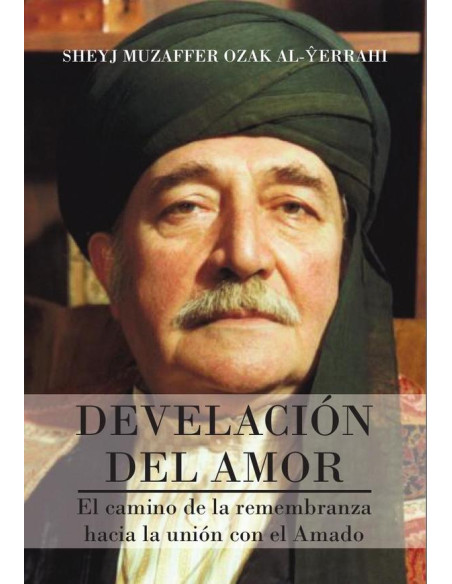 Develación del amor:El camino de la remembranza hacia la unión con el Amado