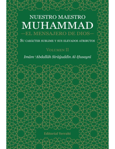 El título Nuestro Maestro Muhammad, el Mensajero de Dios - Volumen II:Su carácter sublime y sus elevados atributos