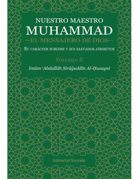 El título Nuestro Maestro Muhammad, el Mensajero de Dios - Volumen II:Su carácter sublime y sus elevados atributos