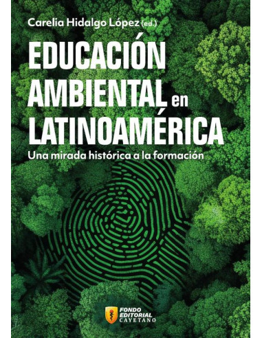 Educación ambiental en Latinoamérica. Una mirada histórica a la formación