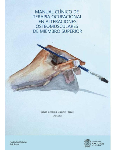 Manual clínico de terapia ocupacional en alteraciones osteomusculares de miembro superior