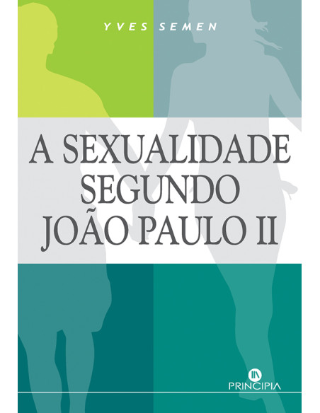 A Sexualidade Segundo João Paulo II