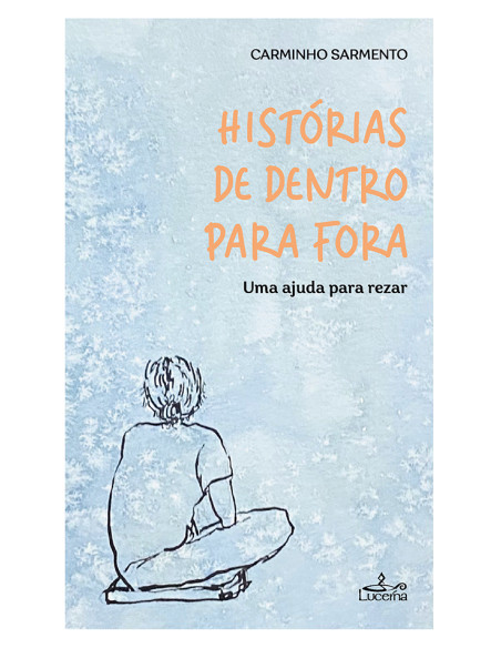 Histórias de Dentro para Fora:Uma Ajuda para Rezar