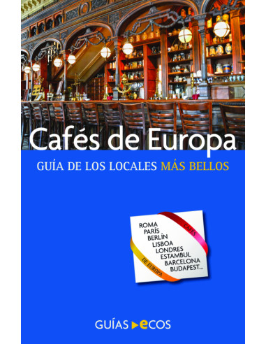 Cafés de Europa:Guía de los locales más bellos