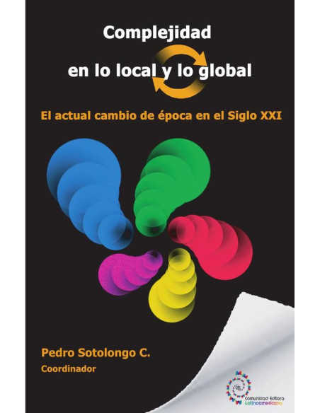 Complejidad en lo local y lo global:el actual cambio-de-época en el siglo XXI