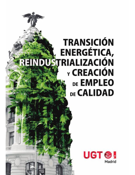 Transición energética, reindustrialización y creación de empleo de calidad 