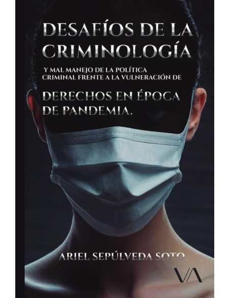 Desafíos de la criminología y mal manejo de la política criminal frente a la vulneración de derechos en época de pandemia