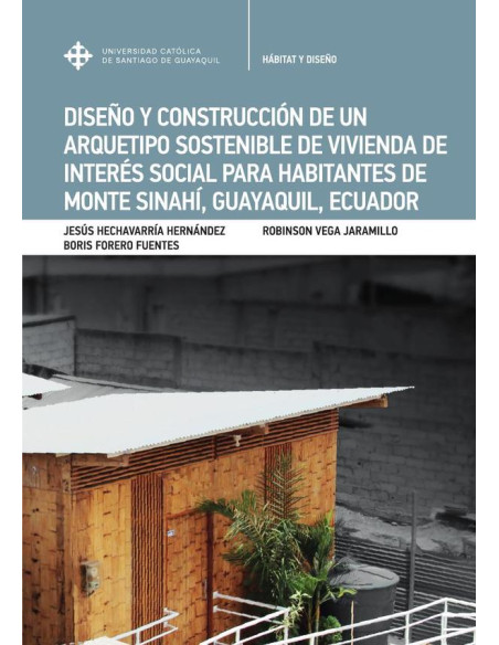 Diseño y construcción de arquetipo sostenible de vivienda de interés social para habitantes de Monte Sinahí, Guayaquil, Ecuador