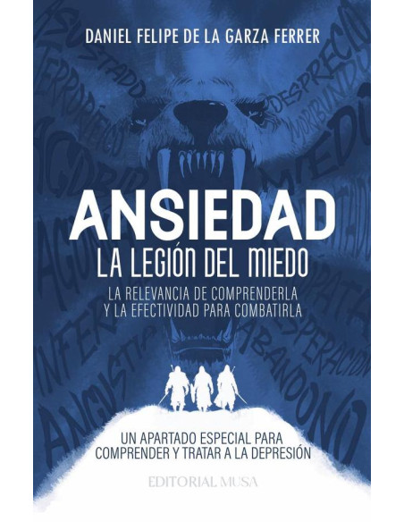 Ansiedad, la Legión del Miedo:La relevancia de comprenderla y la efectividad para combatirla