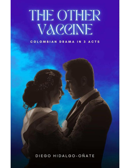 The Other Vaccine: Colombian Drama in 3 Acts