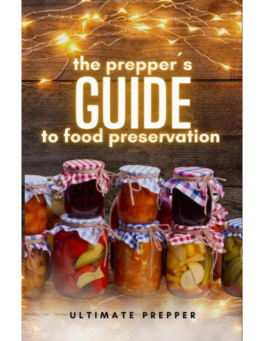 The Prepper's Guide to Food Preservation