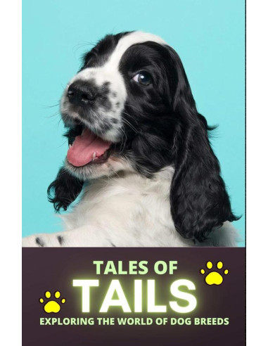 Tales Of Tails: Exploring The World Of Dog Breeds