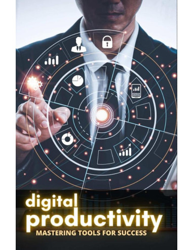 Digital Productivity: Mastering Tools for Success