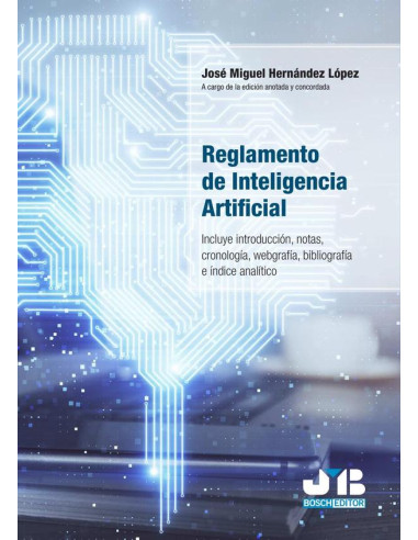 Reglamento de Inteligencia Artificial:Incluye introducción, notas, cronología, webgrafía, bibliografía e índice analítico