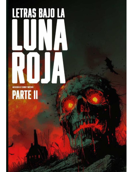 Letras bajo la luna roja (Parte 2):Antología de terror y misterio