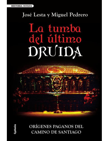 La tumba del último druida:Orígenes paganos del Camino de Santiago