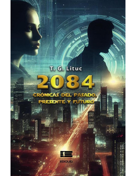 2084 :Crónicas del pasado, presente y futuro