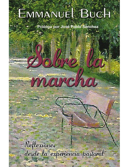 Sobre la marcha:Reflexiones desde la experiencia pastoral