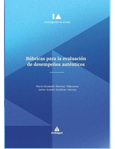 Rúbricas para la evaluación de desempeños auténticos