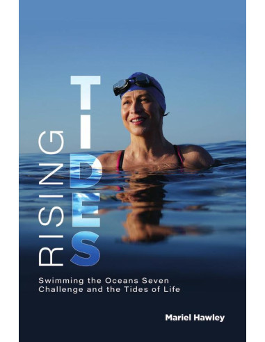 Rising Tides:Swimming the Oceans Seven Challenge and the Tides of Life