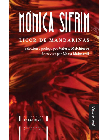 Licor de mandarinas:Antología poética de Mónica Sifrim