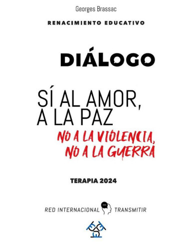 Sí al amor, a la paz. No a la violencia, no a la guerra