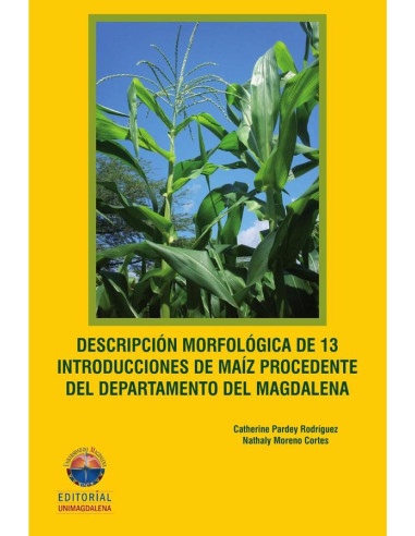 Descripción morfológica de 13 introducciones de maíz procedentes del Departamento del Magdalena