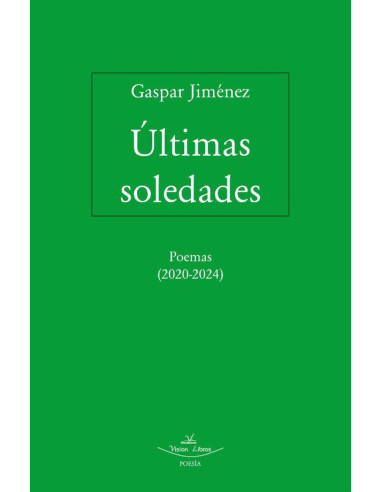 Últimas soledades:Poemas (2020-2024)