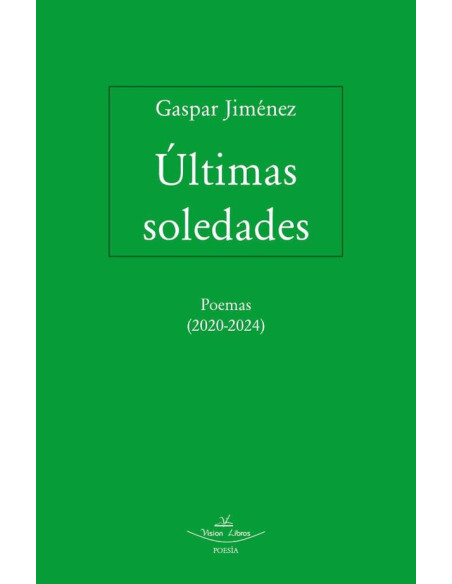 Últimas soledades:Poemas (2020-2024)