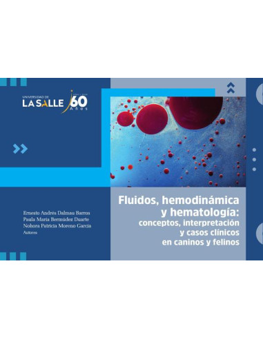 Fluidos, hemodinámica y hematología:conceptos, interpretación y casos clínicos en caninos y felinos