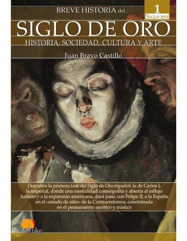 Breve historia del Siglo de Oro. Tomo 1:Historia, sociedad, cultura y arte en el siglo xvi