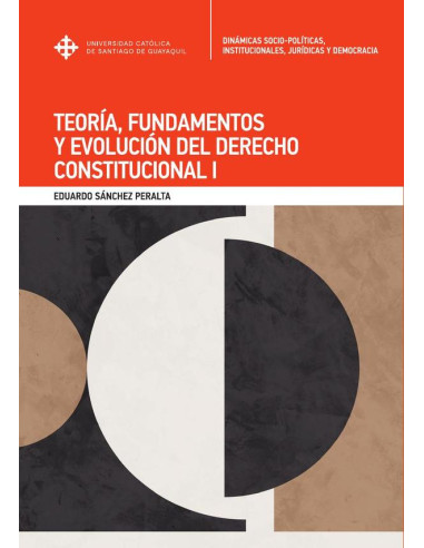 Teoría, fundamentos y evolución del Derecho Constitucional I