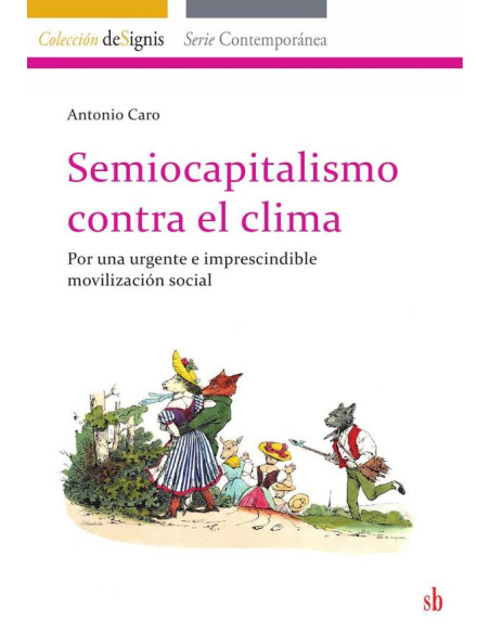 Semiocapitalismo contra el clima:Por una urgente e imprescindible movilización social