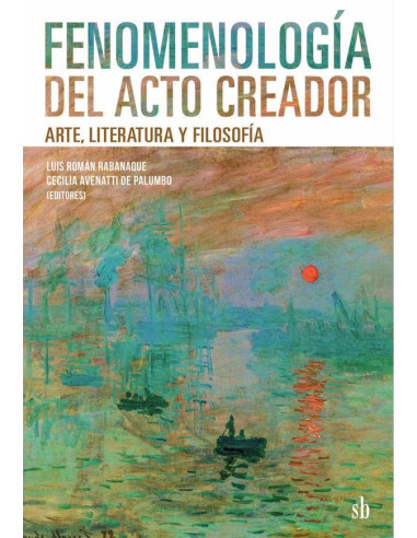 Fenomenología del acto creador:Arte, literatura y filosofía