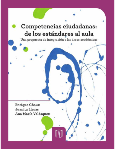 Competencias ciudadanas: De los estándares al aula:Una propuesta de integración a las áreas académicas