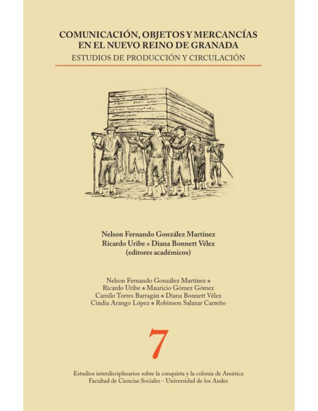 Comunicacio´n, objetos y mercanci´as en el Nuevo Reino de Granada:Estudios de producción y circulación