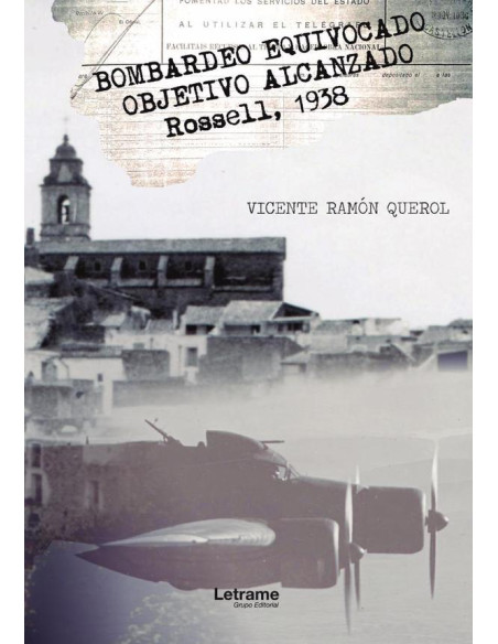 Bombardeo equivocado. Objetivo alcanzado. Rosell, 1938