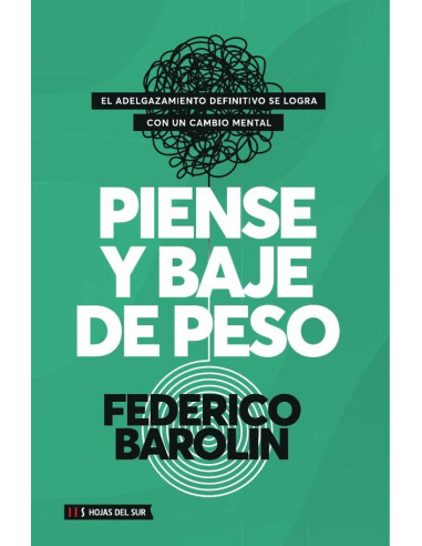 Piense y baje de peso:El adelgazamiento definitivo se logra con un cambio mental