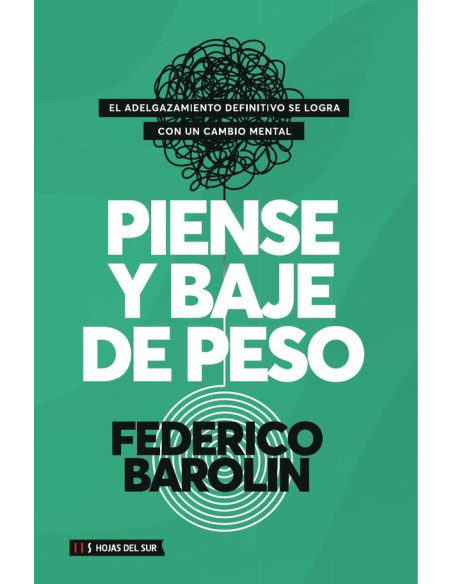 Piense y baje de peso:El adelgazamiento definitivo se logra con un cambio mental