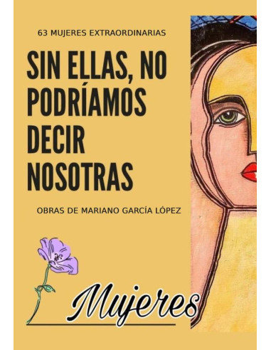 Mujeres:Sin ellas, no podríamos ser nosotras